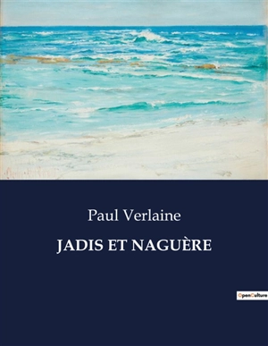 JADIS ET NAGUERE - Paul Verlaine