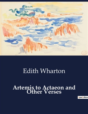 Artemis to Actaeon and Other Verses - Edith Wharton