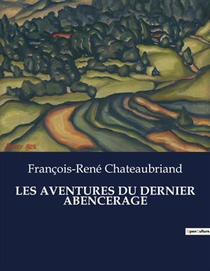 LES AVENTURES DU DERNIER ABENCERAGE - François René de Chateaubriand