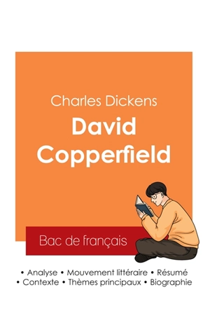 Réussir son Bac de français 2025 : Analyse du roman David Copperfield de Charles Dickens - Dickens, Charles