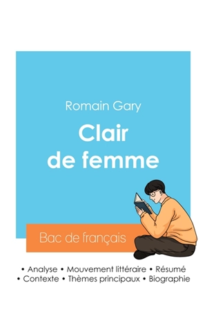 Réussir son Bac de français 2024 : Analyse du roman Clair de femme de Romain Gary - Romain Gary