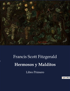 Hermosos y Malditos : Libro Primero - Francis Scott Fitzgerald