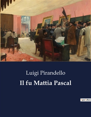 Il fu Mattia Pascal - Luigi Pirandello