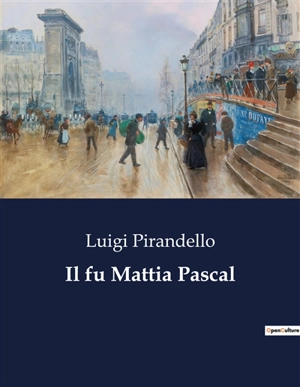 Il fu Mattia Pascal - Luigi Pirandello