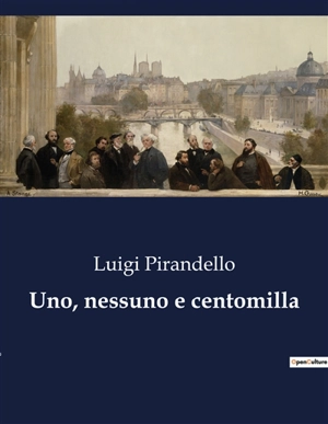 Uno, nessuno e centomilla - Luigi Pirandello