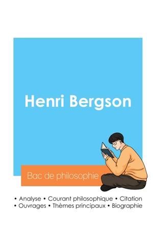 Réussir son Bac de philosophie 2024 : Analyse du philosophe Henri Bergson - Henri Bergson