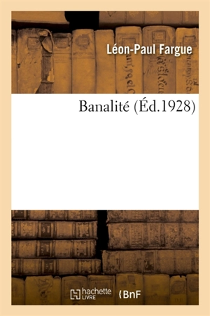 Banalité - Léon-Paul Fargue