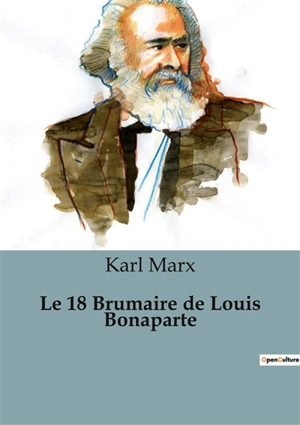 Le 18 Brumaire de Louis Bonaparte - Marx, Karl