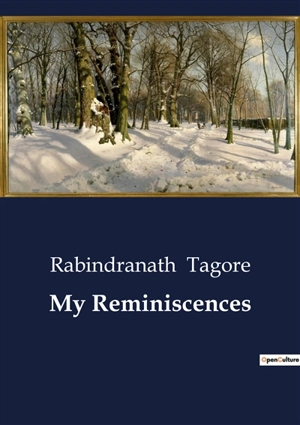 My Reminiscences - Rabindranath Tagore