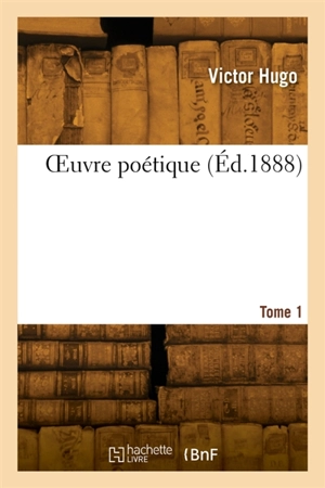 OEuvre poétique. Tome 1 - Abel Hugo