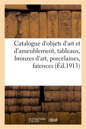 Catalogue d'objets d'art et d'ameublement anciens et modernes, tableaux, bronzes d'art - Emile Bertier