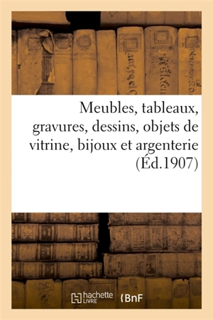 Meubles anciens et modernes, tableaux, gravures, dessins, objets de vitrine, bijoux et argenterie : bronzes d'art et d'ameublement, étoffes, dentelles, broderies, tapis d'Orient, objets divers - Emile Bertier