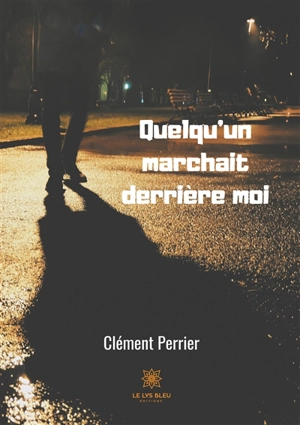 Quelqu'un marchait derrière moi - Clément Perrier