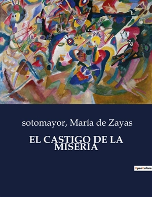 EL CASTIGO DE LA MISERIA - María de Zayas