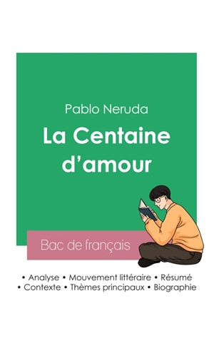 Réussir son Bac de français 2023 : Analyse de La Centaine d'amour de Pablo Neruda - Pablo Neruda