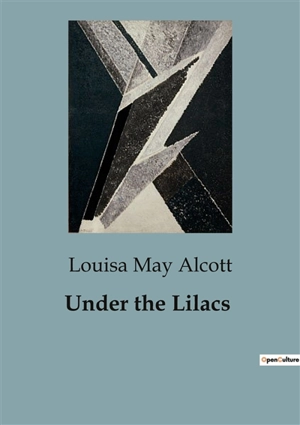 Under the Lilacs - Louisa May Alcott