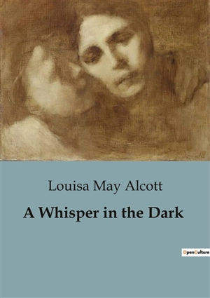 A Whisper in the Dark - Louisa May Alcott