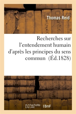 Recherches sur l'entendement humain d'après les principes du sens commun - Thomas Reid