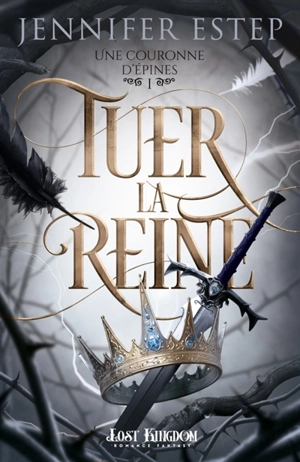 Tuer la reine : Une couronne d'épines 1 - Jennifer Estep