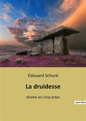 La druidesse : drame en cinq actes - Edouard Schuré