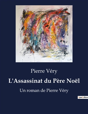 L'Assassinat du Père Noël : Un roman de Pierre Véry - Pierre Véry