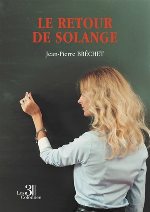 Le retour de Solange - Jean-Pierre Bréchet