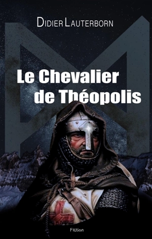 Le Chevalier de Théopolis - Didier Lauterborn