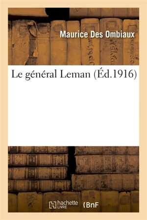 Le général Leman - Maurice Des Ombiaux