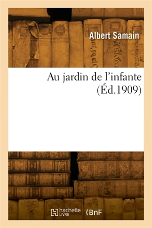 Au jardin de l'infante - Albert Samain