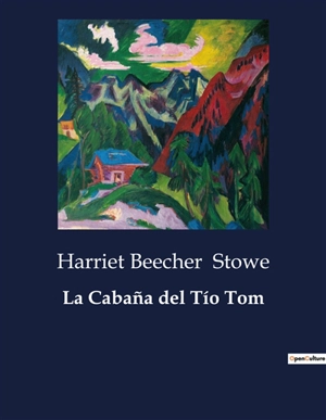 La Cabaña del Tío Tom - Harriet Beecher Stowe