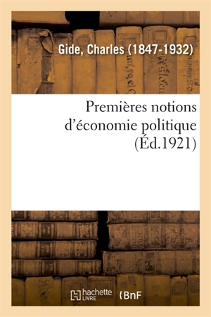 Premières notions d'économie politique - Charles Gide