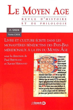 Moyen âge (Le) : revue d'histoire et de philologie, n° 2 (2024). Livre et culture écrite dans les monastères bénédictins des Pays-Bas méridionaux à la fin du Moyen Age