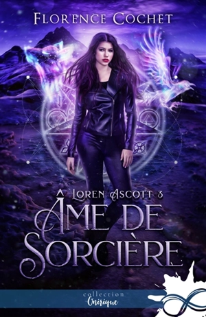 Ame de sorcière : Loren Ascott, T3 - Florence Cochet