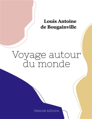 Voyage autour du monde - Louis Antoine de Bougainville