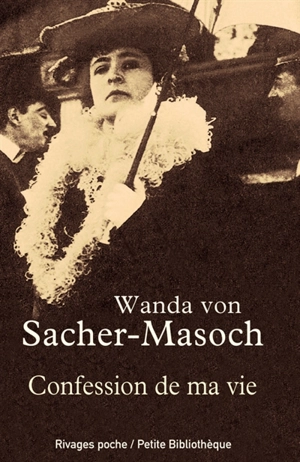 Confession de ma vie - Wanda von Sacher-Masoch