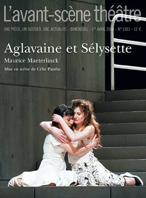 Avant-scène théâtre (L'), n° 1361. Aglavaine et Sélysette - Maurice Maeterlinck