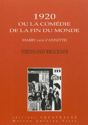 1920 ou La comédie de la fin du monde - Ferdinand Bruckner