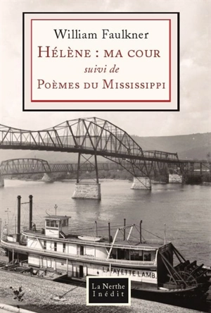 Hélène : ma cour. Poèmes du Mississippi - William Faulkner