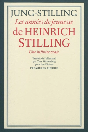 Les années de jeunesse de Heinrich Stilling : une histoire vraie - Johann Heinrich Jung-Stilling