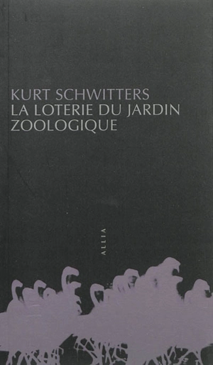 La loterie du jardin zoologique. Die zoologische garten-lotterie. Anti-dada & Merz - Raoul Haussmann