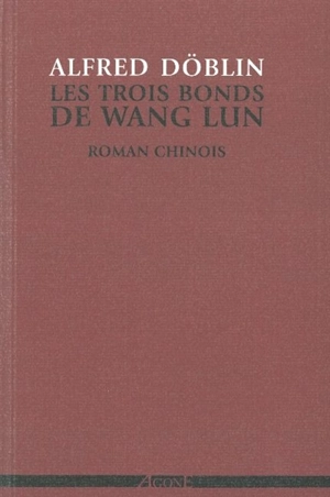 Les trois bonds de Wang Lun : roman chinois - Alfred Döblin