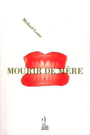 Mourir de mère - Michael Lentz