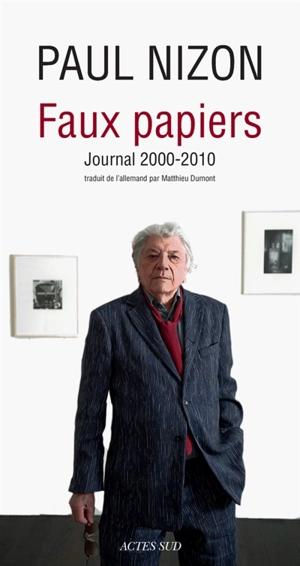 Journal. Vol. 5. Faux-papiers : journal 2000-2010 - Paul Nizon