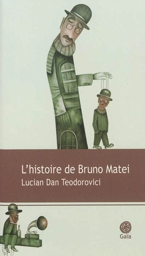 L'histoire de Bruno Matei - Lucian Dan Teodorovici