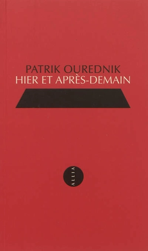 Hier et après-demain : propos de cinq survivants - Patrik Ourednik