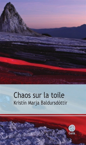 Chaos sur la toile - Kristin Marja Baldursdottir