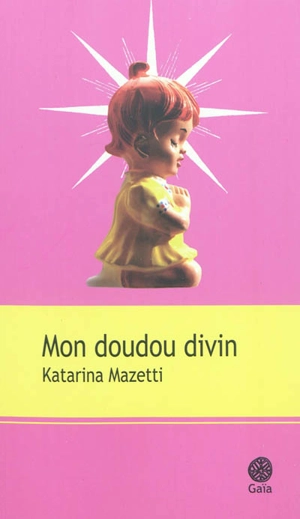 Mon doudou divin - Katarina Mazetti