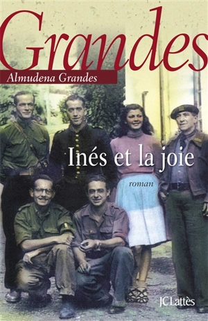 Episodes d'une guerre interminable. Vol. 1. Inés et la joie - Almudena Grandes