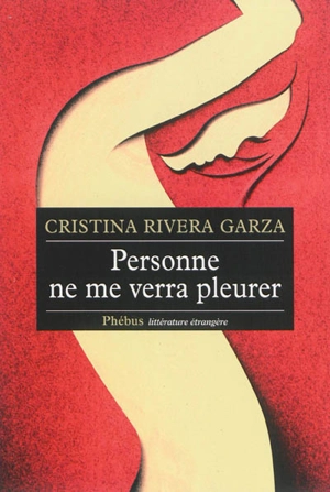 Personne ne me verra pleurer - Cristina Rivera