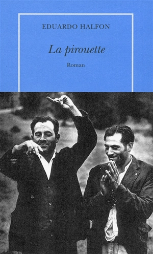 La pirouette - Eduardo Halfon